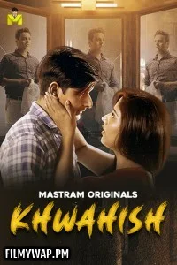 Khwahish (2024) Mastram Hindi Unrated Web Series
