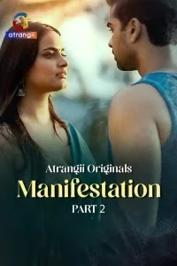 Manifestation (2026) Part 2 Atrangii Hindi  Webseries