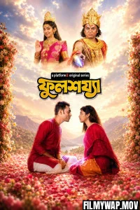 Phoolsajya S01 Bengali Web Series Phoolsajya S01 Bengali Web Series